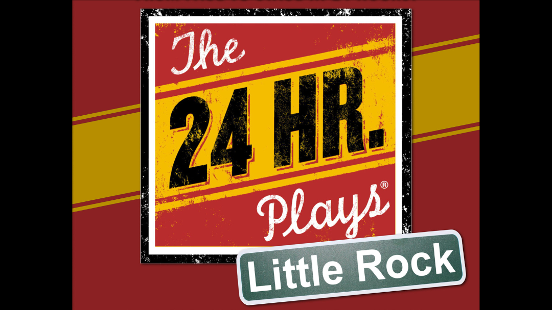 The 24 Hour Plays Little Rock Poster 1080 × 608